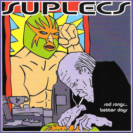 SUPLECS  - SAD SONGS...BETTER DAYS...