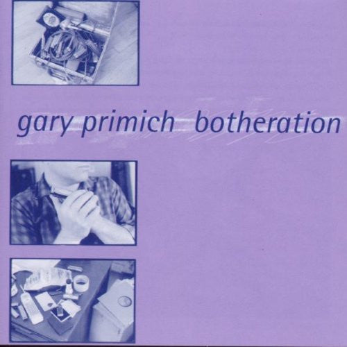 PRIMICH, GARY  - BOTHERATION