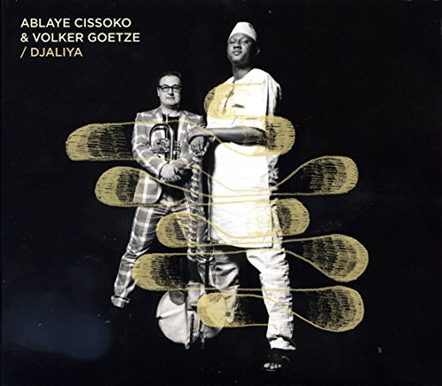 CISSOKO, ABLAYE & VOLKER GOETZE - DJALIYA