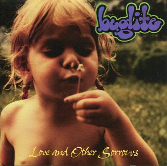 BUGLITE  - LOVE & OTHER SORROWS