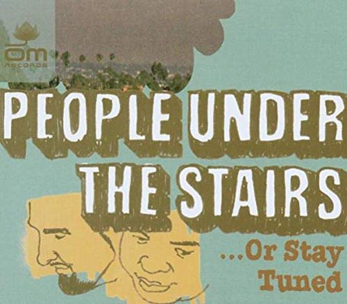 PEOPLE UNDER THE STAIRS - OR STAY TUNED