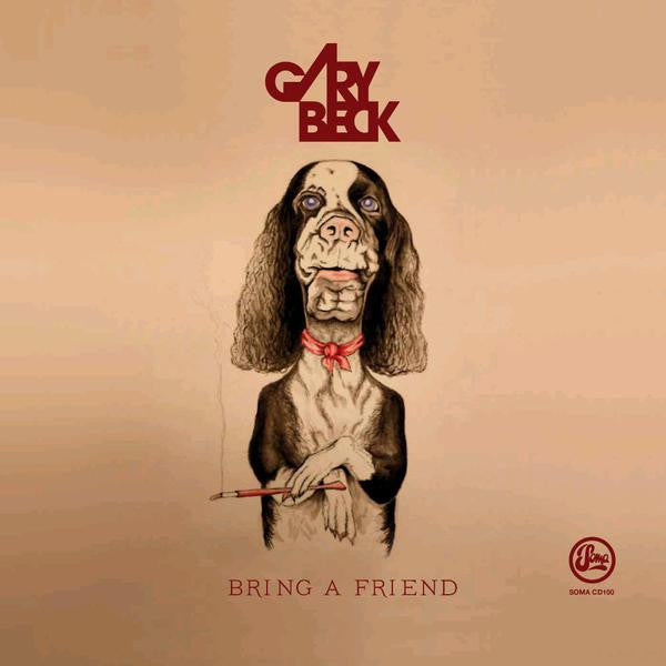 BECK, GARY  - BRING A FRIEND