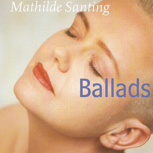 SANTING, MATHILDE  - BALLADS