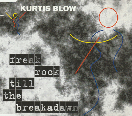 BLOW, KURTIS  - FREAK ROCK 'TIL THE BREAK OF DAWN