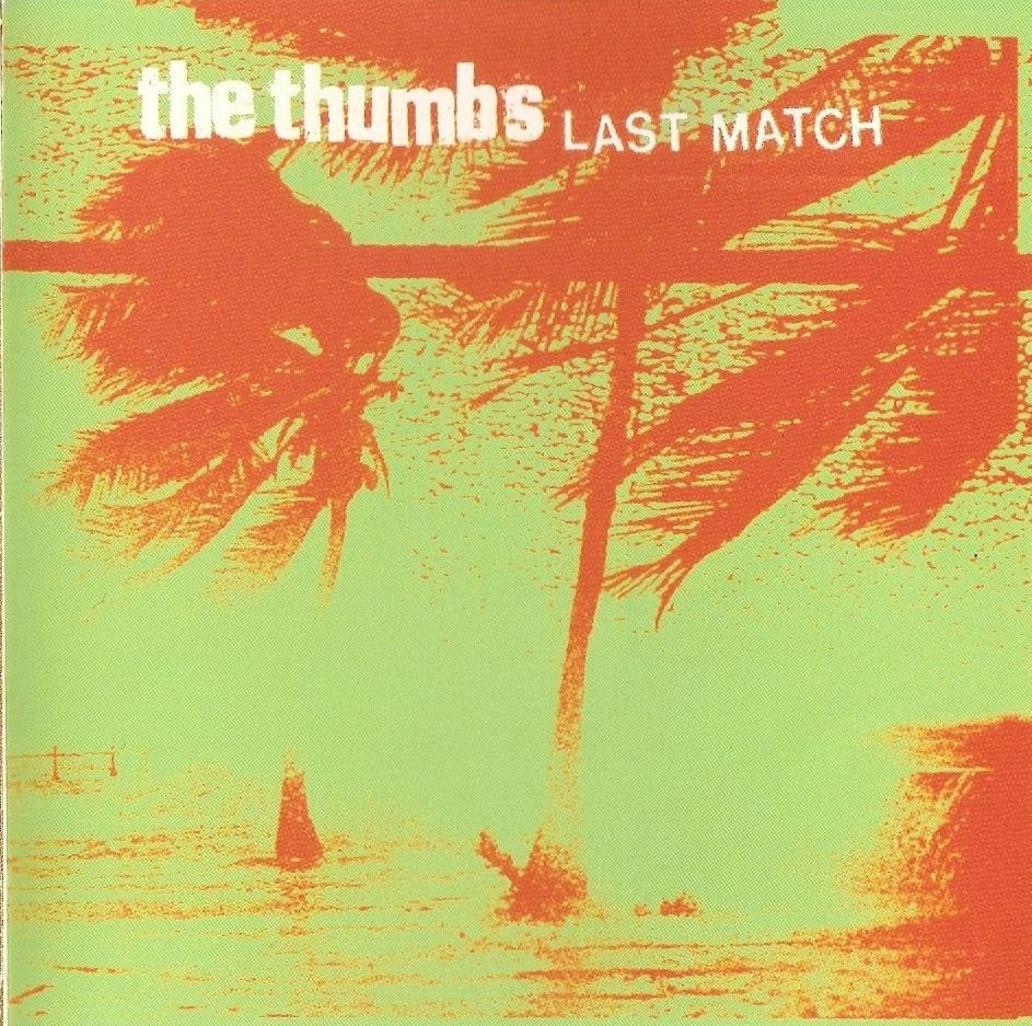 THUMBS  - LAST MATCH