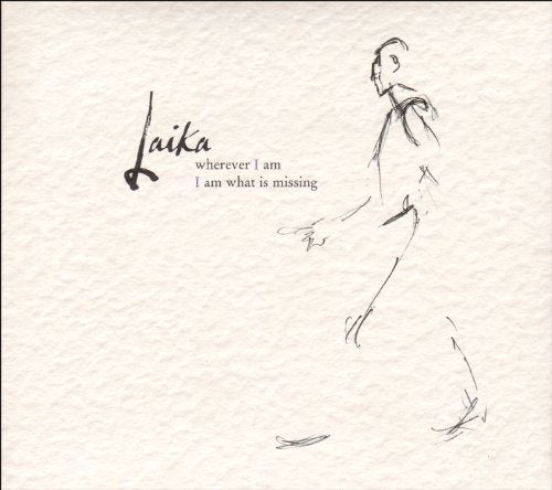 LAIKA  - WHEREVER I AM...