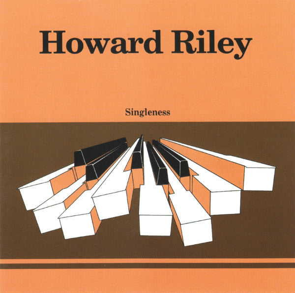 RILEY, HOWARD  - SINGLENESS