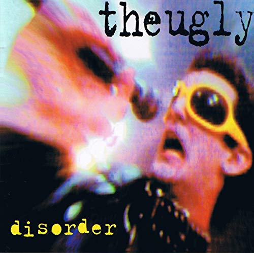 THE UGLY - DISORDER