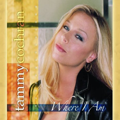 COCHRAN, TAMMY  - WHERE I AM