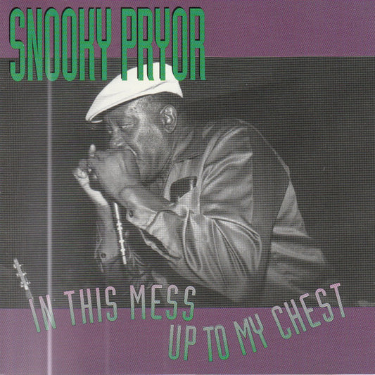 PRYOR, SNOOKY  - IN THIS MESS UP TO MY CHEST