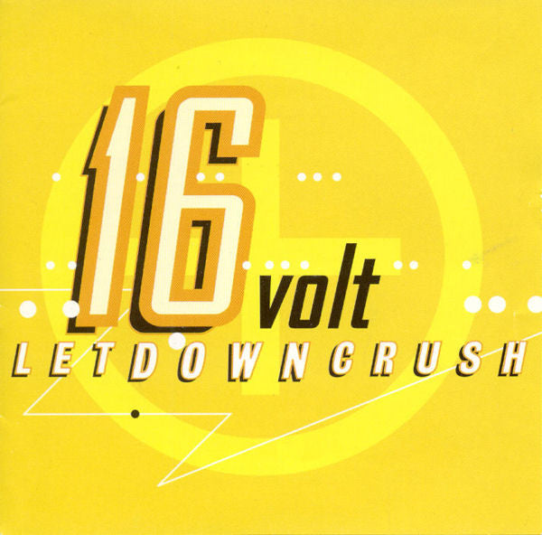 16 VOLT  - LETDOWNCRUSH