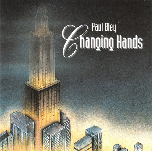BLEY, PAUL  - CHANGING HANDS