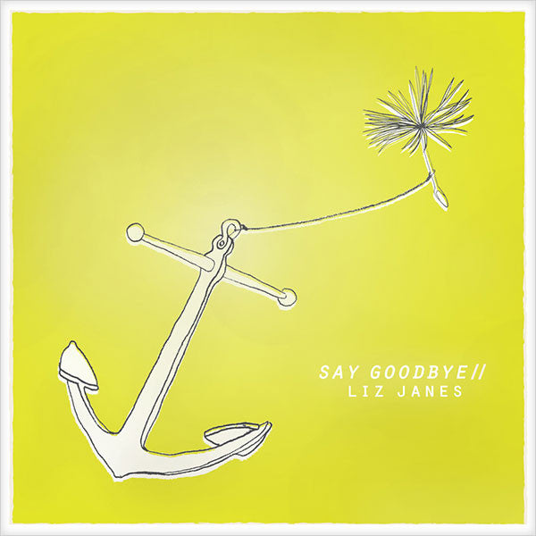 JANES, LIZ  - SAY GOODBYE