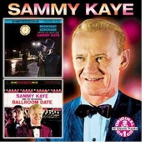 KAYE, SAMMY  - MIDNIGHT SERENADE/BALLROOM DATE