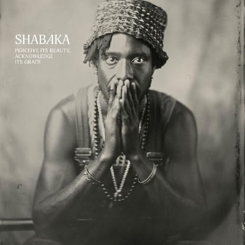 SHABAKA - PERCEIVE ITS BEAUTY, ACKNOWLEDGE ITS GRACE (CD)