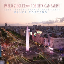 PABLO ZIEGLER & ROBERTA GAMBARINI - BLUES PORTE├▒O (LOVE LETTERS FROM BUENOS AIRES) [CD]