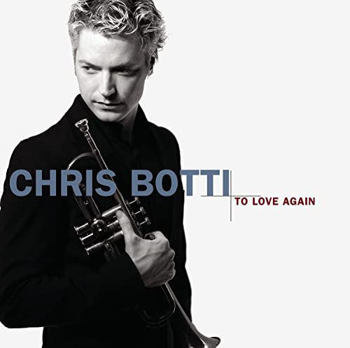 BOTTI, CHRIS - TO LOVE AGAIN (CD)