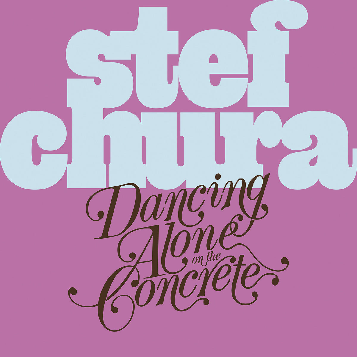 CHURA, STEF - DANCING ALONE ON THE CONCRETE