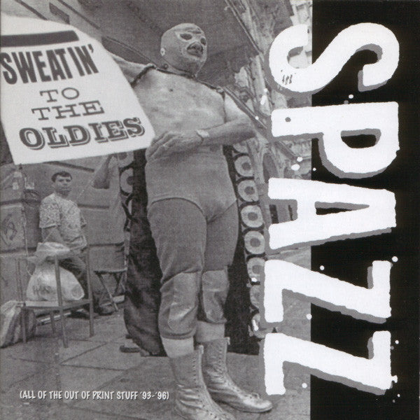 SPAZZ  - SWEATIN' TO THE OLDIES