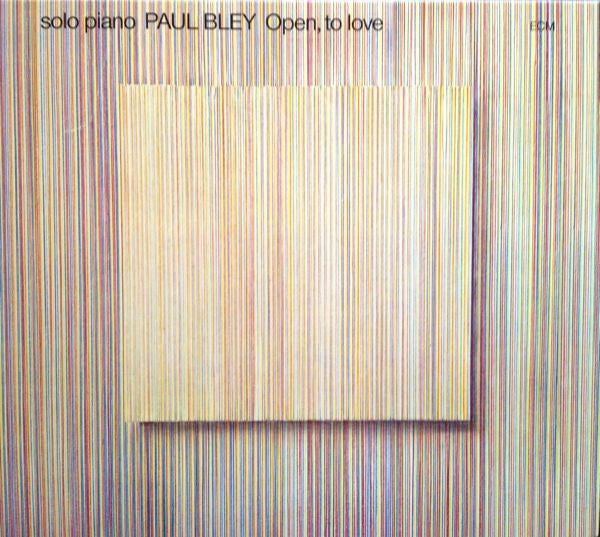 BLEY, PAUL  - OPEN TO LOVE