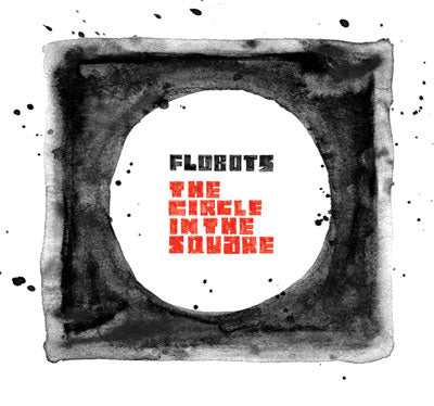 FLOBOTS  - CIRCLE IN THE SQUARE