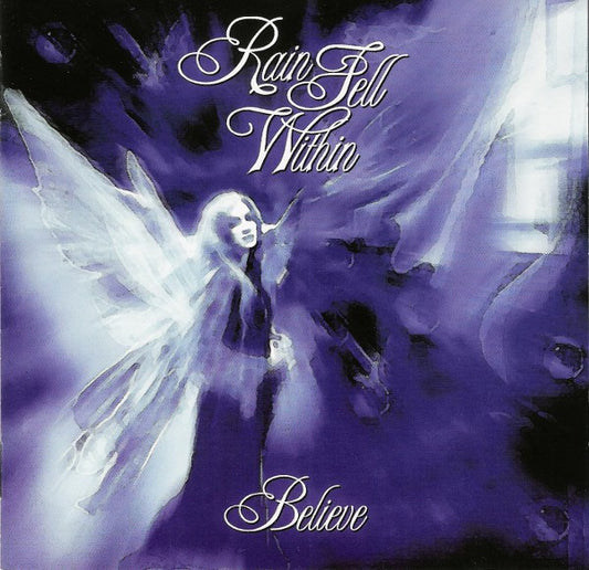 RAIN FELL WITHIN  - BELIEVE