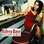 ROSE, EILEEN  - SHINE LIKE IT DOES