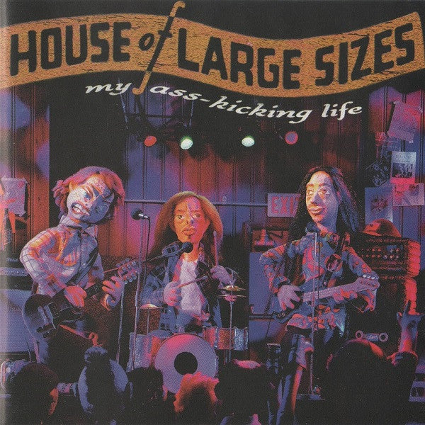 HOUSE OF LARGE SIZES  - MY ASS-KICKING LIFE