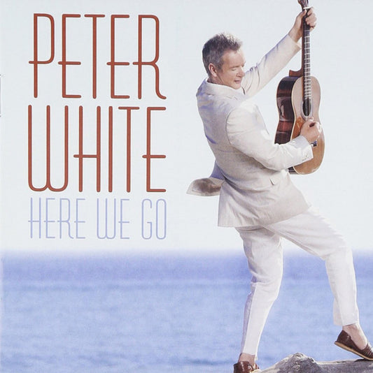 WHITE, PETER  - HERE WE GO
