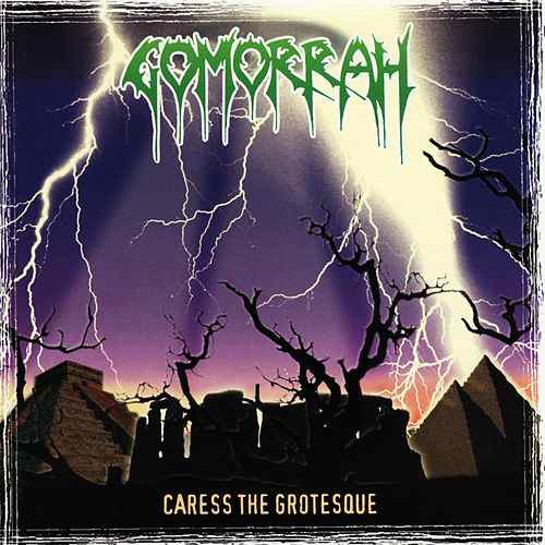 GOMORRAH  - CARESS THE GROTESQUE