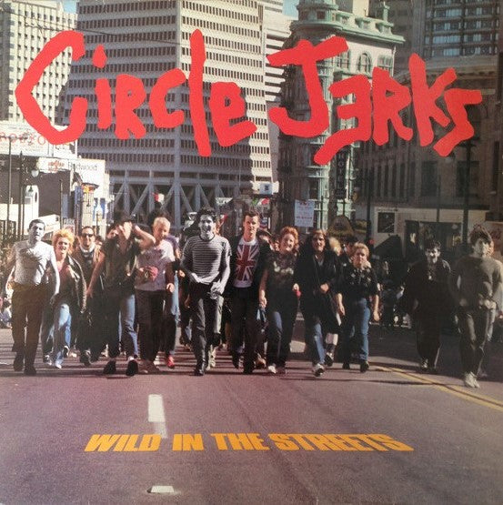 CIRCLE JERKS  - WILD IN THE STREETS