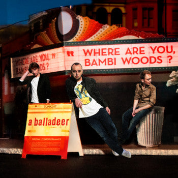 A BALLADEER  - WHERE ARE YOU BAMBI WOODS?