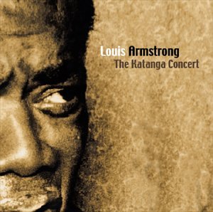 ARMSTRONG, LOUIS - THE KATANGA CONCERT