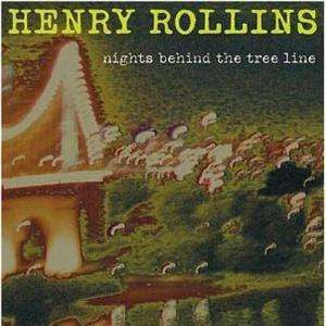 ROLLINS, HENRY  - NIGHTS BEHIND THE TREE LINE