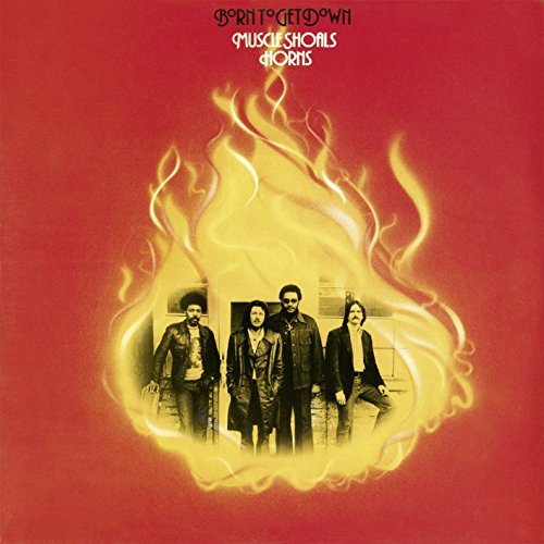 MUSCLE SHOALS HORNS  - BORN TO GET DOWN