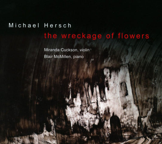 HERSCH, MICHAEL  - WRECKAGE OF FLOWERS