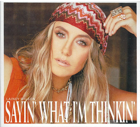 WILSON, LAINEY  - SAYIN' WHAT I'M THINKIN'