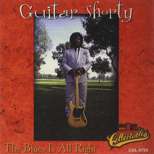 GUITAR SHORTY  - BLUES IS ALL RIGHT