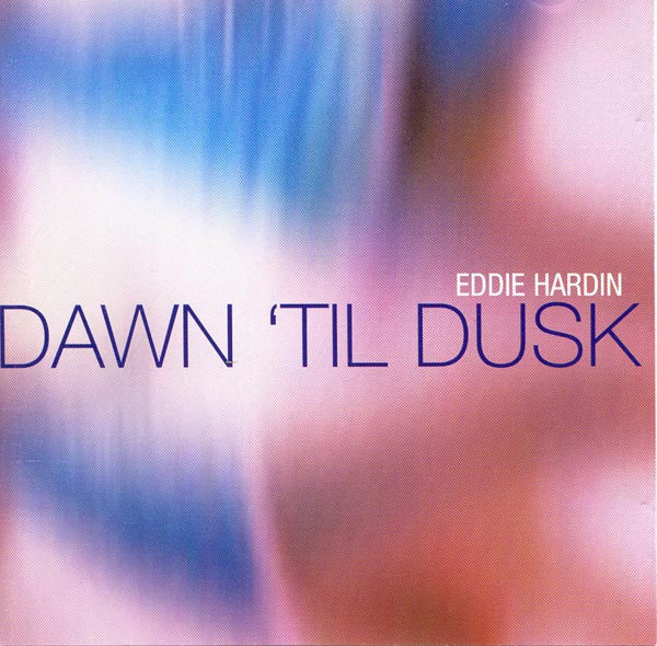 HARDIN, EDDIE  - DAWN 'TIL DUSK
