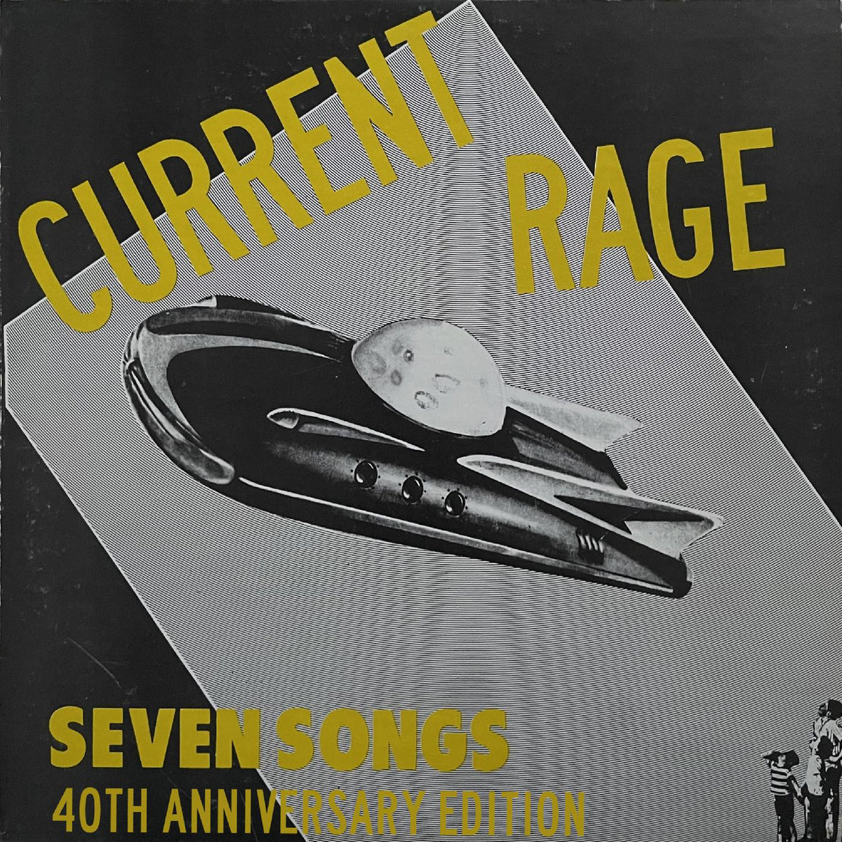 CURRENT RAGE - SEVEN SONGS [40TH ANNIVERSARY EXPANDED EDITION]