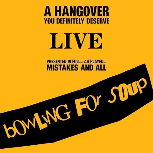 BOWLING FOR SOUP - A HANGOVER YOU DEFINITELY DESERVE (LIVE) (CD)