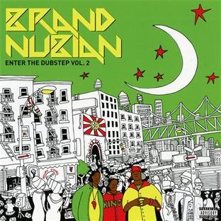 BRAND NUBIAN  - ENTER THE DUBSTEP