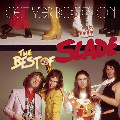 SLADE  - GET YER BOOTS ON: THE BEST OF SLADE