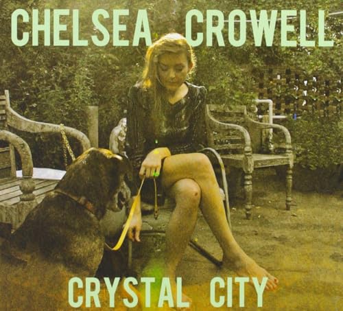 CHELSEA CROWELL - CRYSTAL CITY (CD)