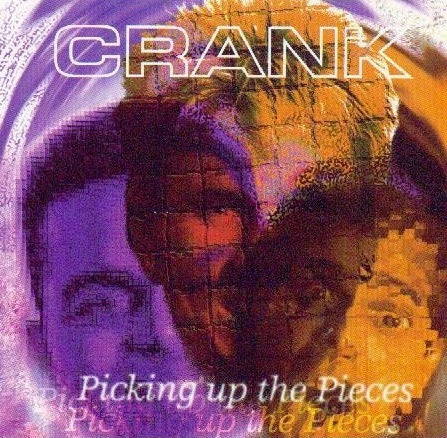 CRANK  - PICKING UP THE PIECES