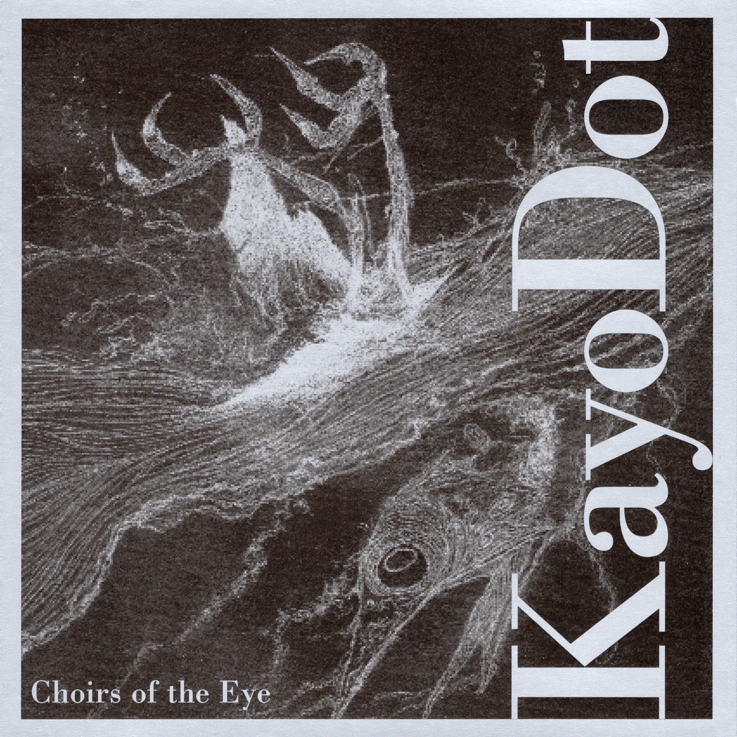 KAYO DOT  - CHOIRS OF THE EYE