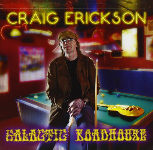 ERICKSON, CRAIG  - GALACTIC ROADHOUSE