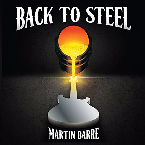 MARTIN BARRE - BACK TO STEEL