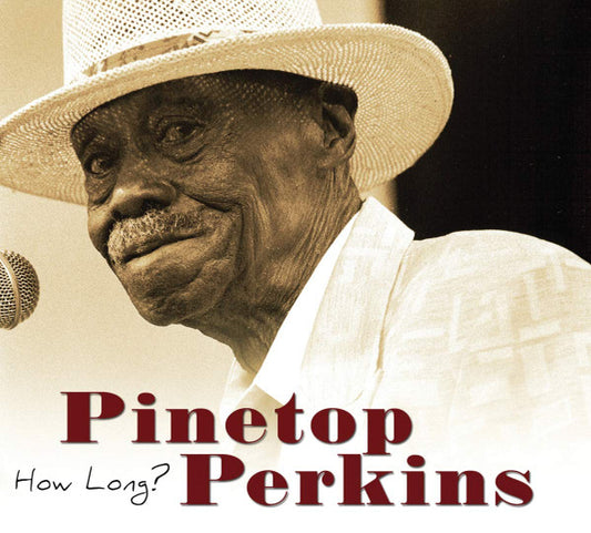 PERKINS, PINETOP  - HOW LONG?