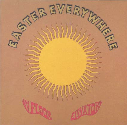 13TH FLOOR ELEVATORS  - EASTER EVERWHERE